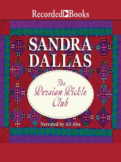 Title details for The Persian Pickle Club by Sandra Dallas - Wait list